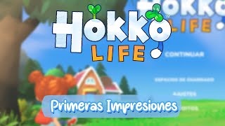 HOKKO LIFE  PRIMER GAMEPLAY E IMPRESIONES  Gameplay en ESPAÑOL [upl. by Vassaux]