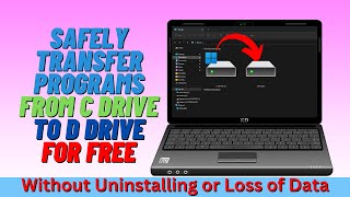 Safely Transfer Programs from C Drive to D Drive for Free [upl. by Gnehc]