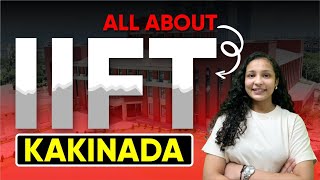 All About IIFT Kakinada  Programmes Admission Eligibility Fee Structure Seats Etc [upl. by Beyer775]