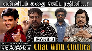 அஜித் படத்தின் தோல்விக்கு என்ன காரணம்   DIRECTOR LINGUSAMY  Chai with Chithra Part 3 [upl. by Gaspar78]