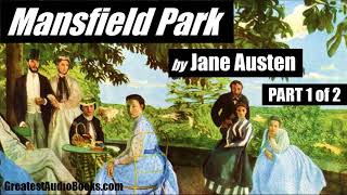 MANSFIELD PARK by Jane Austen  FULL AudioBook  Greatest AudioBooks  P1 of 2 [upl. by Pacien]