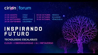 CIRION FORUM 2023  Tecnologias Escalables LATAM [upl. by Hale]