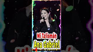 Ana Gabriel  Mi Talismán [upl. by Wittie]