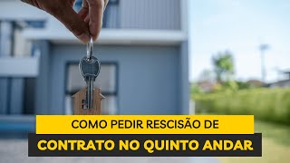 Como pedir rescisão de contrato no Quinto Andar [upl. by Lanni]