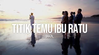 Titik Temu Ibu Ratu [upl. by Attirehs]