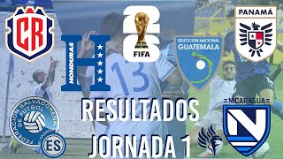 TODOS LOS RESULTADOS DE LA JORNADA 1 l ELIMINATORIAS DE LA CONCACAF RUMBO AL MUNDIAL UNITED 2026 [upl. by Odlanyer421]