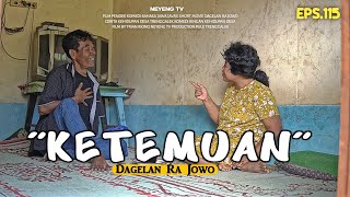 KETEMUAN  Dagelan Ra Jowo Eps 115  Film Pendek Komedi [upl. by Barlow260]