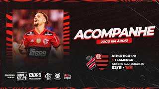 FLAMENGO X ATHLETICO  TRANSMISSÃO AO VIVO  COPA DO BRASIL  DIRETO DE CURITIBA [upl. by Reinhart282]