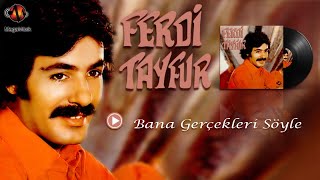 Ferdi̇ Tayfur  Bana Gerçekleri̇ Söyle [upl. by Marguerite]