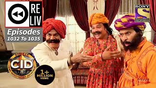 Weekly Reliv  CID  सी आई डी  Episodes 1032  1035 [upl. by Heger289]