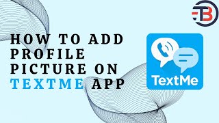 How to Add Profile Picture on Textme [upl. by Aihsenal68]