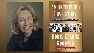 Doris Kearns Goodwins quotAn Unfinished Love Storyquot [upl. by Valli841]