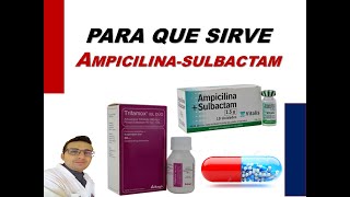 AMPICILINA MÁS SULBACTAM PARA QUE SIRVE Y COMO TOMAR AMPICILINA MÁS SULBACTAM  TRIFAMOX [upl. by Koralie440]