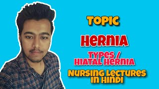 Hernia  Types  Hiatal Hernia  Symptoms  Treatment  Nursing Lecture in Hindi MSN 1 [upl. by Krahmer934]