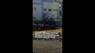 Israel releases footage of its military rounding up Palestinians in north Gaza  AJ shorts [upl. by Iran175]