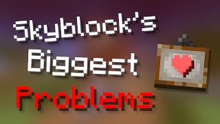 The Biggest Problems With Hypixel Skyblock [upl. by Atnamas105]