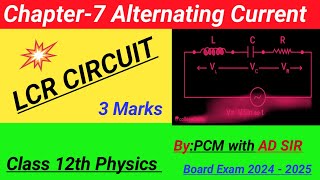 Series LCR CircuitAlternating CurrentClass 12 Physics Chapter 7 CBSEPCMWITHADSIR [upl. by Dareece654]