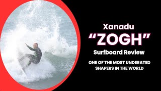 Xanadu quotZoghquot Surfboard Review Ep 148 [upl. by Mraz]