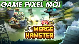 MERGE HAMSTER Game Mobile Pixel Mới Về Mấy Bé Chuột Dễ Thương [upl. by Irtak444]