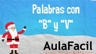 Palabras con B y VUso de quotBquot y quotVquotLengua 2 ESOAulaFacilcom [upl. by Gascony]