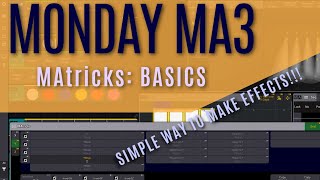 Monday MA3 MAtricks Basics in Phasers [upl. by Noivart410]