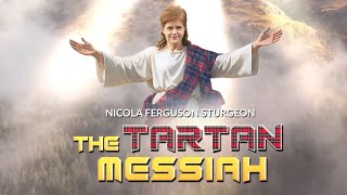 Nicola Ferguson Sturgeon THE TARTAN MESSIAH [upl. by Rector]