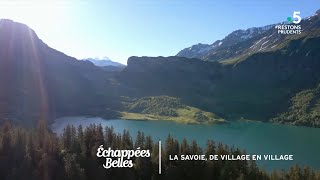 La Savoie de village en village  Échappées belles [upl. by Eusadnilem594]