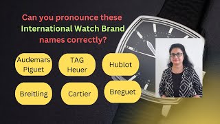 Hublot Carter Tissot Chopart Piaget  Can you pronounce these WATCH brands names correctly [upl. by Malcah]