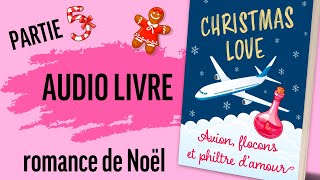 Audiolivre romance Avion flocons et philtre damour de Laure Arbogast version intégrale partie 5 [upl. by Nnaed]