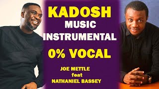 KADOSH INSTRUIMENTAL MUSIC NO VOCALJOE METTLE feat NATHANIEL BASSEY 0 FOR VOCAL [upl. by Jeremias676]