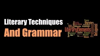 Literary Techniques amp Grammar [upl. by Libb]