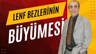 Lenf Bezlerinin Büyümesi  Lenf Bezleri Neden Şişer [upl. by Garwin]