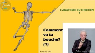 Lanatomie du chrétien 4 Comment va ta bouche 1 Dim12 Février Pasteur Laurent Méthais [upl. by Dlnaod959]