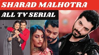 Sharad Malhotra All TV Serials  All Dramas of Sharad Malhotra [upl. by Dahle]