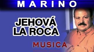 Marino  Jehova La Roca musica [upl. by Anelrac]