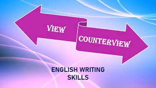 VIEW AND COUNTER VIEW II ENGLISH WRITING SKILLS II [upl. by Icaj946]