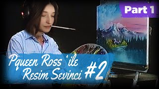 RESİM SEVİNCİ wBob Ross 2 Part 1 [upl. by Eilyak439]