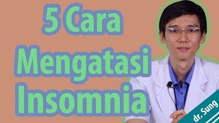 5 Cara Mengatasi Insomnia Susah Tidur [upl. by Notyarb653]