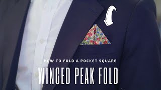 The Winged Peak Fold  How To Fold a Pocket Square  Handkerchief Fold Tutorial [upl. by Lenwood9]