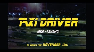 TAXI DRIVER OKO ASHEWO  Official Trailer 1 FilmOne Distribution [upl. by Willa]