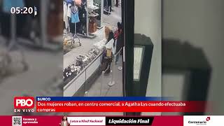 Dos mujeres roban a Agatha Lys mientras realizaba compras  PBO [upl. by Minardi]