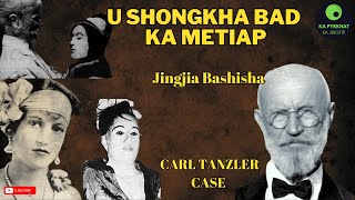 U Carl Tanzler U Briew Ba Iathoh Bad Ka Metiap [upl. by Aldredge353]