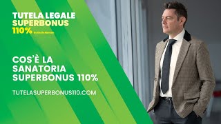 Sanatoria Superbonus 110 Cosè e Quali Sono Le Applicazioni [upl. by Ehrsam376]