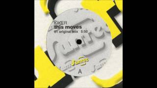 Kiker  This Moves Original Mix 2005 [upl. by Nytsuj424]