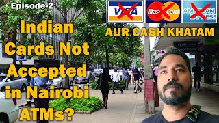 KENYA 2023  Indian Bank Card Dont Work in Nairobi  EP02  Exploring Nairobi City  Museum [upl. by Sayed134]