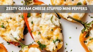 Zesty Cream Cheese Stuffed Mini Peppers [upl. by Delacourt]