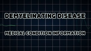 Demyelinating disease Medical Condition [upl. by Egin]