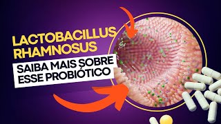 Saiba Mais sobre o probiótico Lactobacillus rhamnosus [upl. by Rosen]