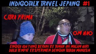 Taman Kota Paling Angker di Jepang with Om Hao amp Citra Prima  IndigoTalk Travel Jepang 1 [upl. by Edlyn]