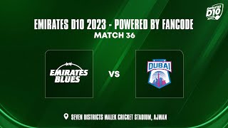 Emirates Blues vs Dubai  Match 36  Emirates D10 Powered by FanCode [upl. by Priscella]